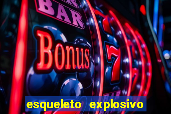 esqueleto explosivo 2 slot