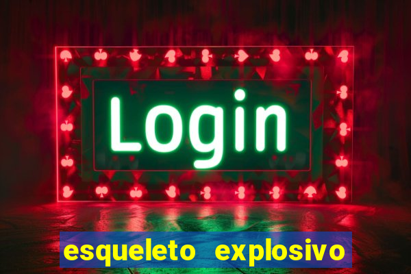 esqueleto explosivo 2 slot