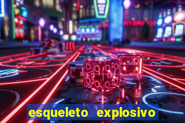 esqueleto explosivo 2 slot