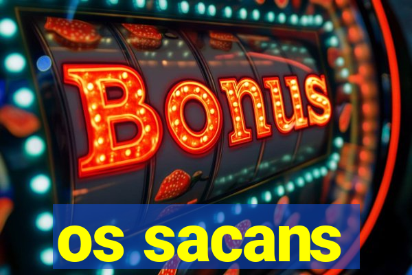 os sacans