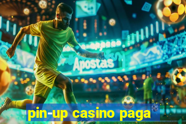 pin-up casino paga