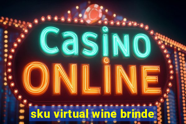 sku virtual wine brinde