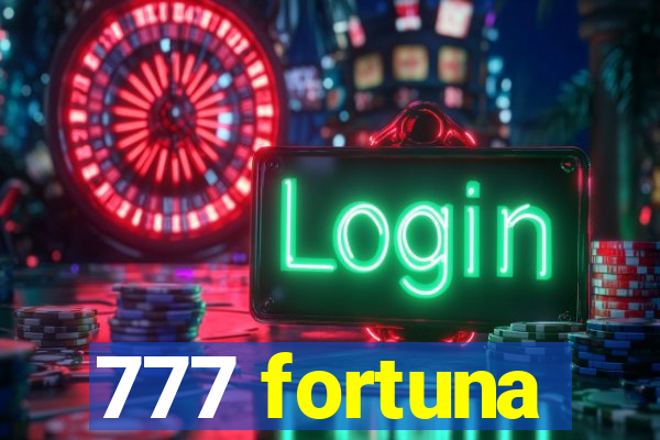 777 fortuna