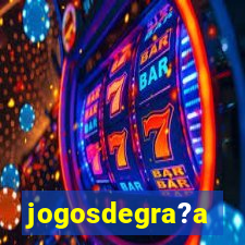 jogosdegra?a