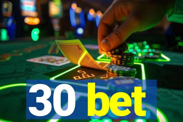 30 bet