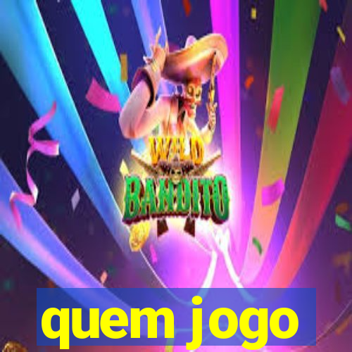 quem jogo