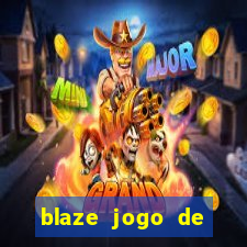 blaze jogo de ganhar dinheiro