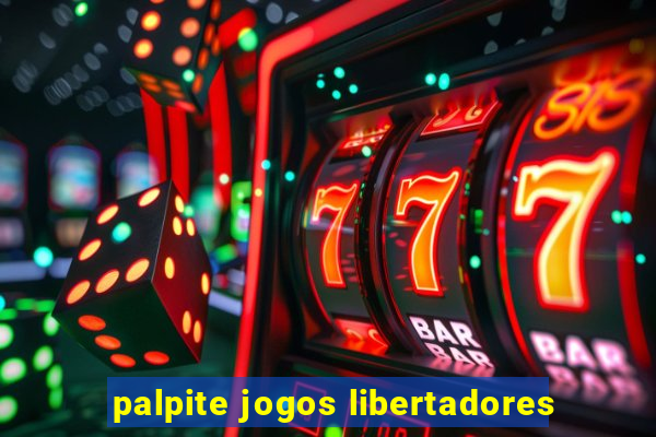 palpite jogos libertadores