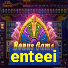 enteei