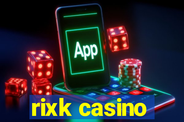 rixk casino