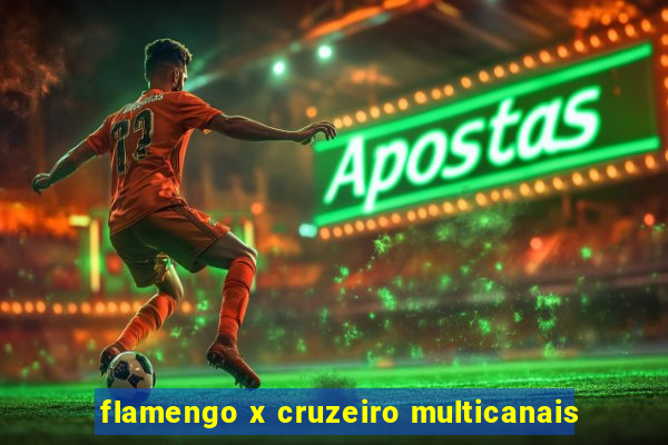 flamengo x cruzeiro multicanais