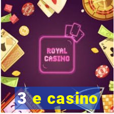 3 e casino