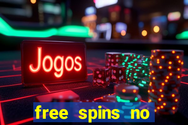 free spins no deposit bonus casino