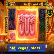 old vegas slots - casino 777