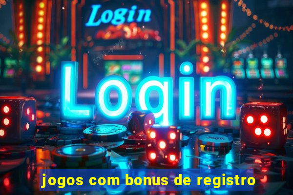 jogos com bonus de registro