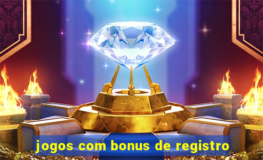 jogos com bonus de registro