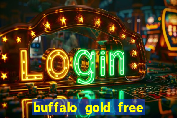 buffalo gold free slot play