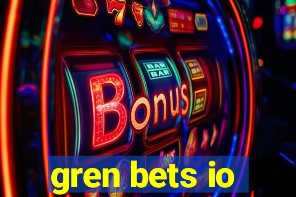 gren bets io