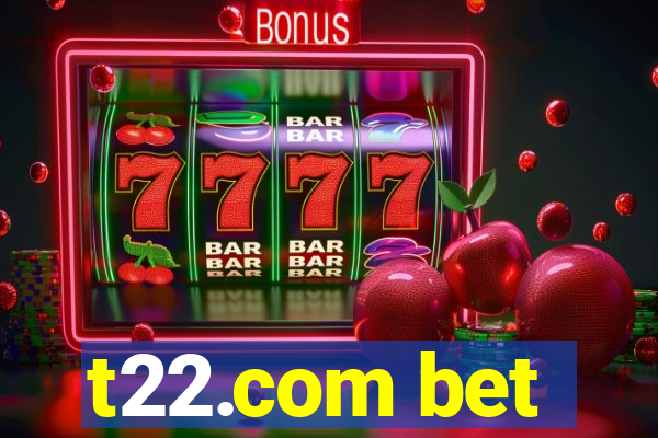 t22.com bet