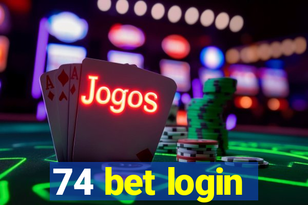 74 bet login