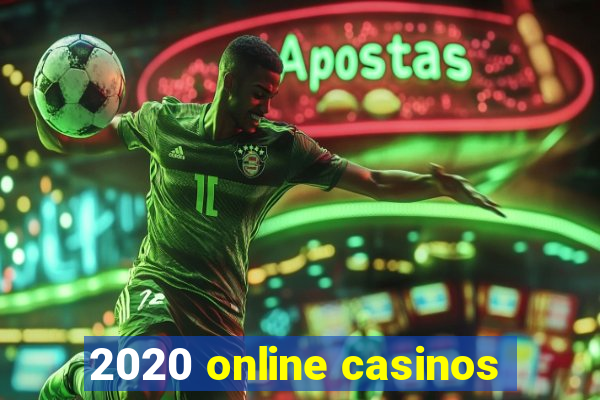 2020 online casinos