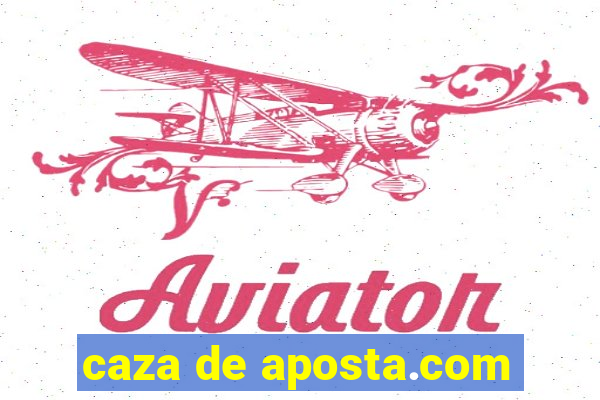 caza de aposta.com