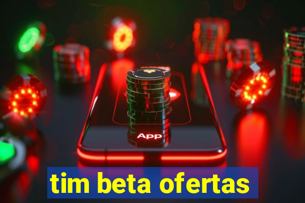 tim beta ofertas