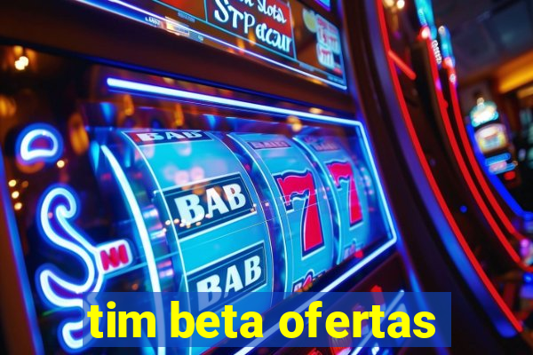 tim beta ofertas