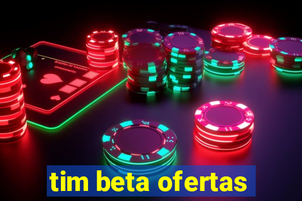 tim beta ofertas