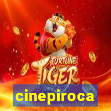 cinepiroca