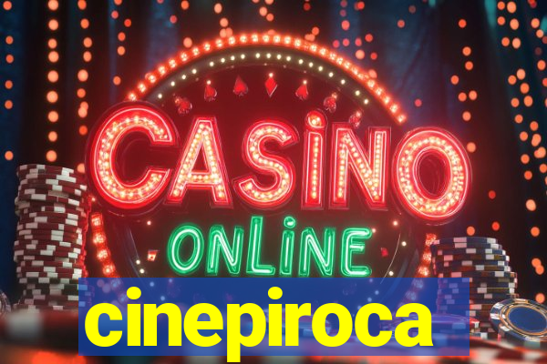 cinepiroca