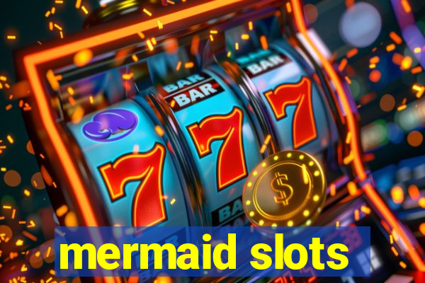 mermaid slots