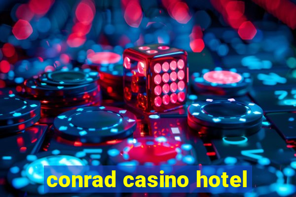 conrad casino hotel