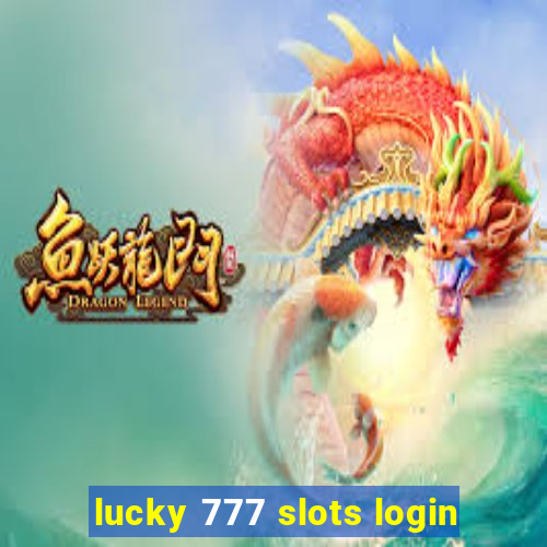 lucky 777 slots login