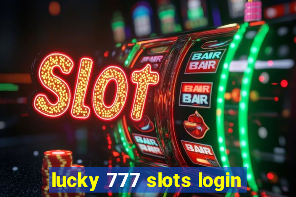 lucky 777 slots login