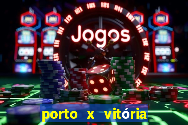 porto x vitória sc palpite