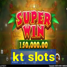 kt slots