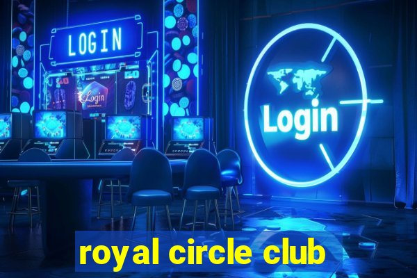 royal circle club