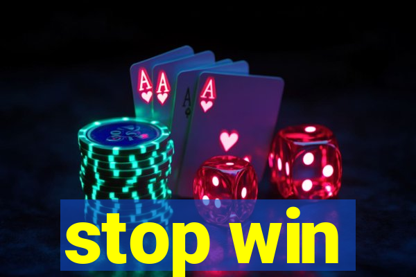 stop win