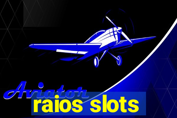 raios slots