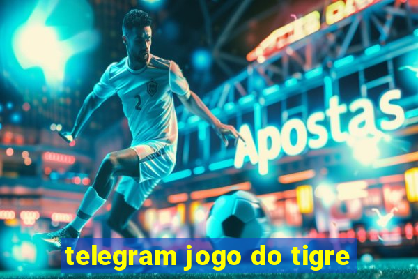 telegram jogo do tigre