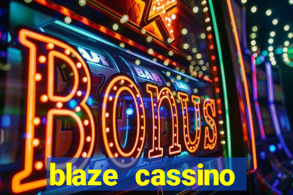 blaze cassino dinheiro online