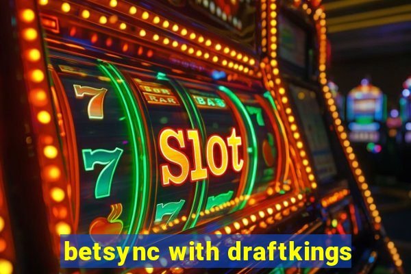 betsync with draftkings