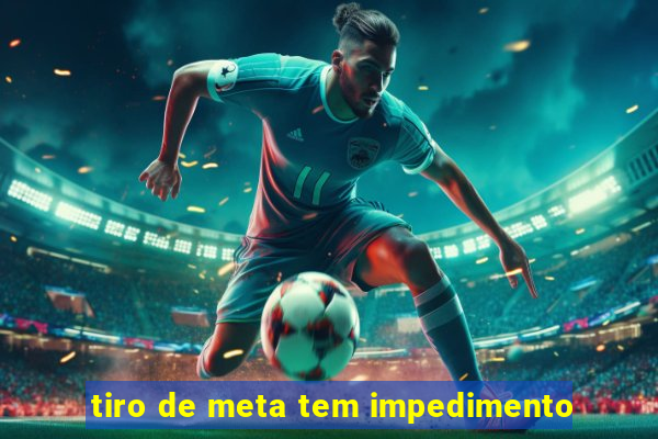 tiro de meta tem impedimento