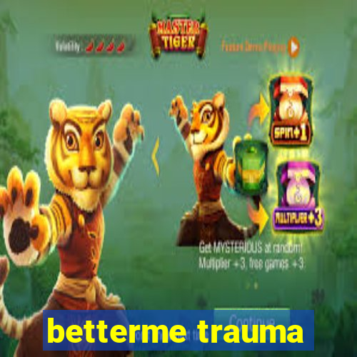 betterme trauma