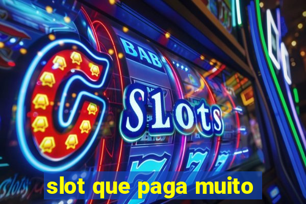 slot que paga muito