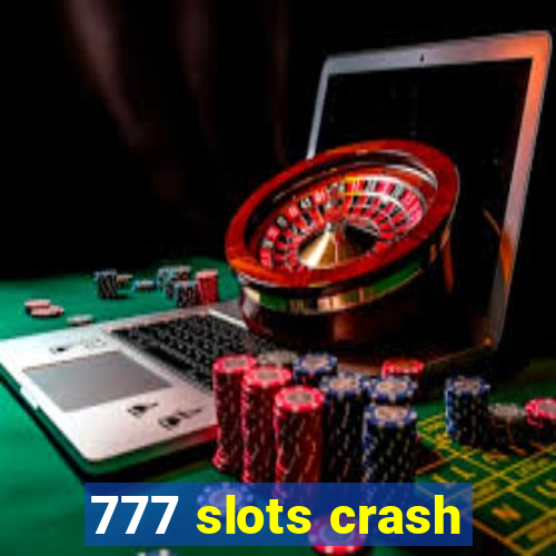 777 slots crash