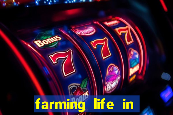 farming life in another world dublado