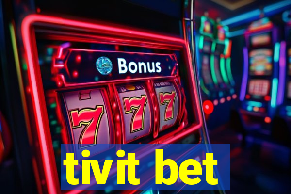 tivit bet