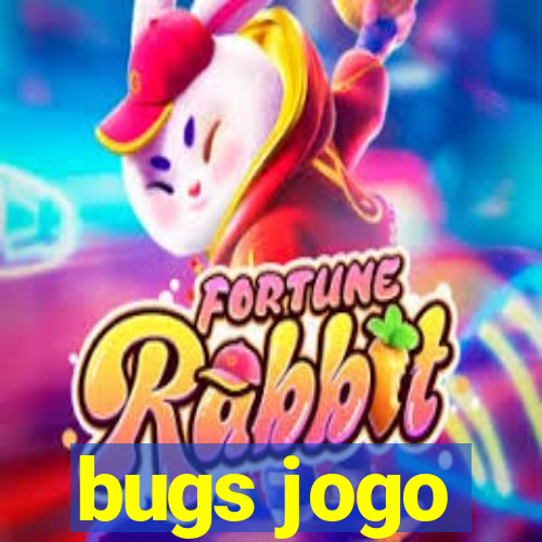 bugs jogo